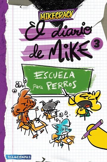 DIARIO DE MIKE 3, EL. ESCUELA PARA PERROS | 9788427054011 | MIKECRACK