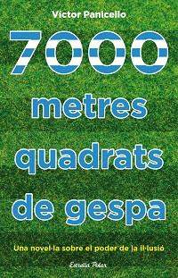 7000 METRES QUADRATS DE GESPA | 9788490577929 | VÍCTOR PANICELLO