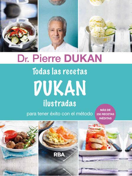 TODAS LAS RECETAS DE DUKAN ILUSTRADAS | 9788415541394 | DUKAN, PIERRE