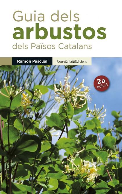 GUIA DELS ARBUSTOS DELS PAÏSOS CATALANS | 9788490341971 | PASCUAL LLUVIÀ, RAMON