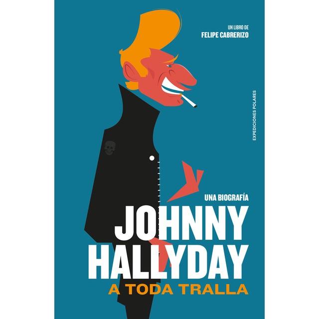 JOHNNY HALLYDAY: A TODA TRALLA | 9788494810107