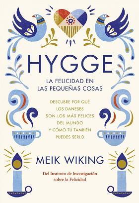 HYGGE. LA FELICIDAD EN LAS PEQUEÑAS COSAS | 9788448022952 | MEIK WIKING