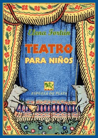 TEATRO PARA NIÑOS. DOCE COMEDIAS | 9788415177722 | FORTÚN, ELENA.-