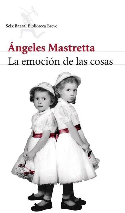 EMOCION DE LAS COSAS | 9788432215599 | ANGELES MASTRETTA