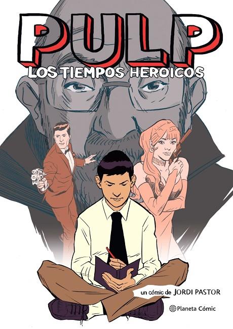 PULP. LOS TIEMPOS HEROICOS (NOVELA GRÁFICA) | 9788413415932 | PASTOR, JORDI