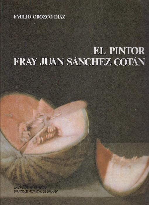 PINTOR FRAY JUAM SANCHEZ COTAN,EL | 9788433817600 | EMILIO OROZCO