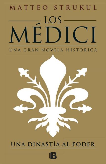 LOS MÉDICI. UNA DINASTÍA AL PODER | 9788466661775 | STRUKUL, MATTEO