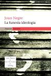 FUNESTA IDEOLOGIA (PREMI JUST M. CASERO 2004) | 9788497870849 | NEGRE, JOAN