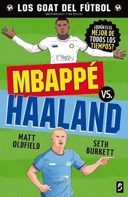 GOAT. MBAPPÉ VS. HAALAND | 9788408302476 | OLDFIELD, MATT / BURKETT, SETH