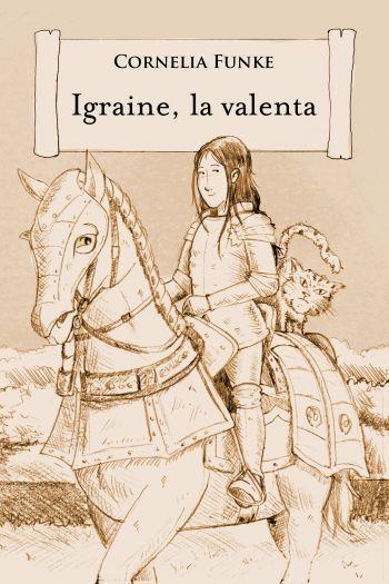 IGRAINE, LA VALENTA | 9788499326344 | FUNKE, CORNELIA CAROLINE (1958- ) [VER TITULOS]