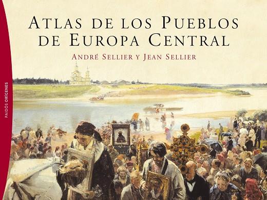 ATLAS PUEBLOS EUROPA CENTRAL | 9788449324413 | ANDRE SELLIER Y  JEAN SELLIER