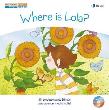 CUENTOS BILINGÜES. WHERE IS LOLA? - ¿DÓNDE ESTÁ LOLA? | 9788469600238 | LÓPEZ NARVÁEZ, CONCHA