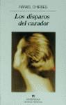 DISPAROS DEL CAZADOR,LOS | 9788433909718 | CHIRBES,RAFAEL