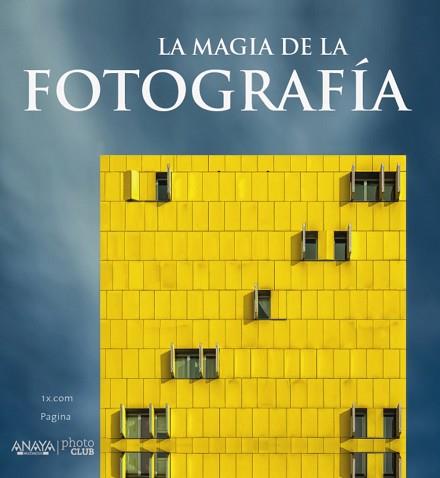 LA MAGIA DE LA FOTOGRAFÍA | 9788441537088 | 1X.COM