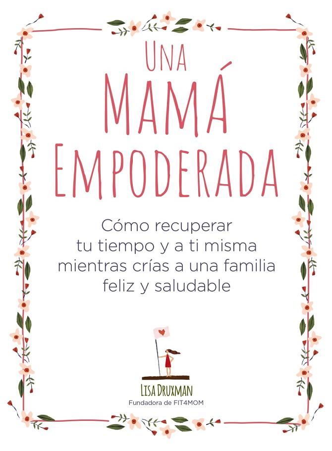 UNA MAMÁ EMPODERADA | 9788441541030 | DRUXMAN, LISA