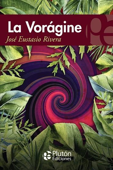 LA VORÁGINE | 9788417477301 | RIVERA, JOSÉ EUSTASIO