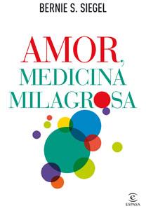 AMOR MEDICINA MILAGROSA | 9788467032529