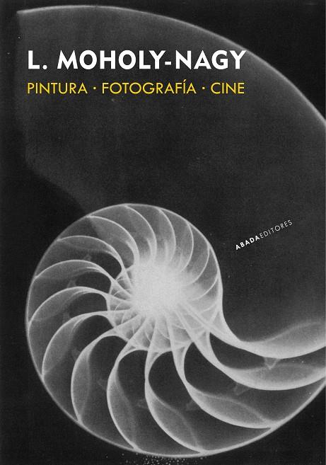 PINTURA · FOTOGRAFÍA · CINE | 9788419008671 | MOHOLY-NAGY, LÁSZLÓ