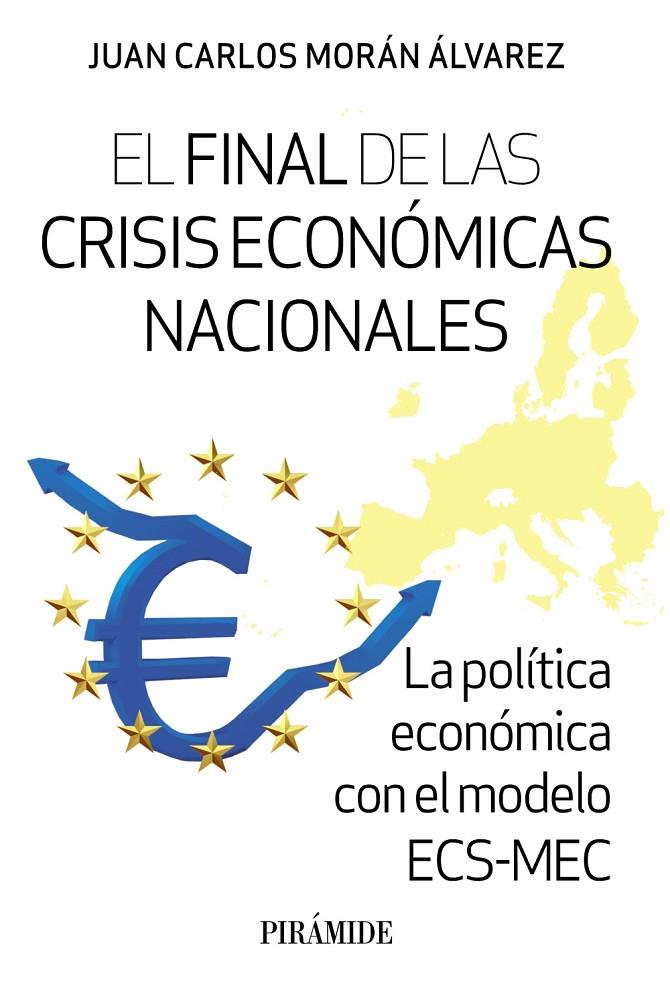 EL FINAL DE LAS CRISIS ECONÓMICAS NACIONALES | 9788436849462 | MORÁN ÁLVAREZ, JUAN CARLOS
