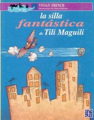 SILLA FANTASTICA DE TILI MAGUILI, LA | 9789681647193 | FRENCH, VIVIAN
