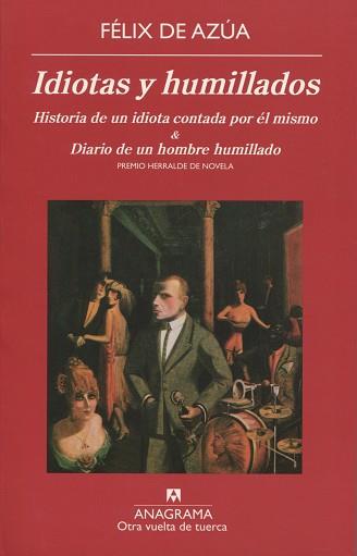 IDIOTAS Y HUMILLADOS. HISTORIA DE UN IDIOTA&DIARIO | 9788433975973 | DE AZUA, FELIX