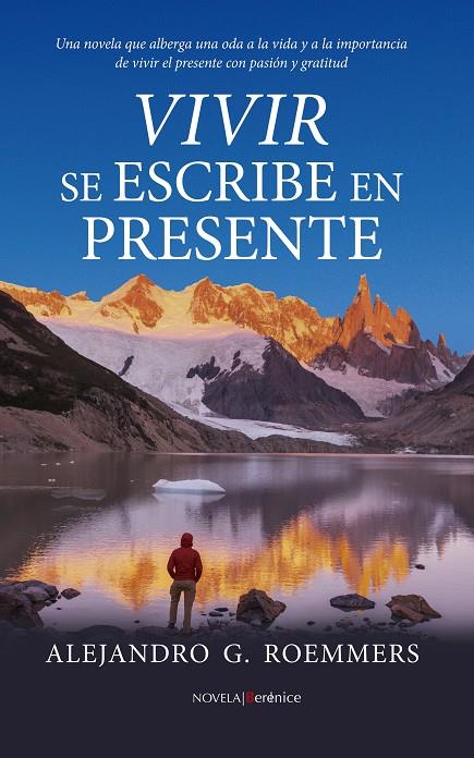 VIVIR SE ESCRIBE EN PRESENTE | 9788411319065 | ALEJANDRO G. ROEMMERS