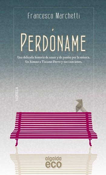 PERDÓNAME | 9788498777482 | MARCHETTI, FRANCESCO