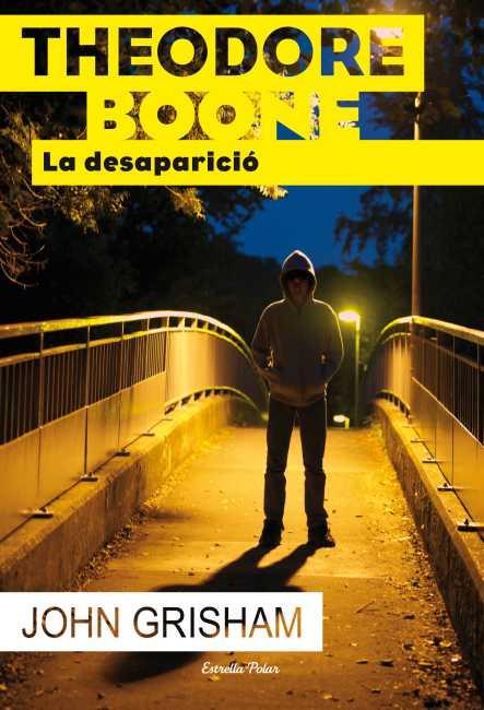 THEODORE BOONE. LA DESAPARICIÓ | 9788499328249 | GRISHAM,  JOHN