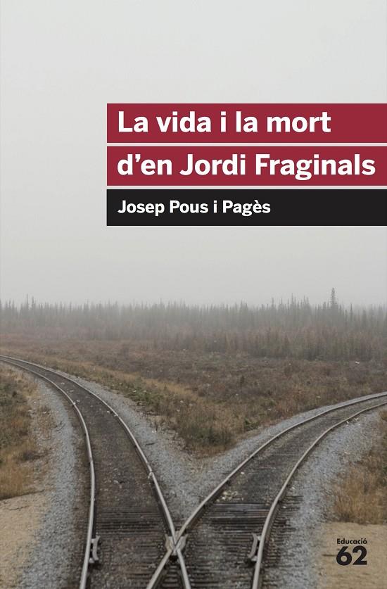 VIDA I LA MORT D'EN JORDI FRAGINALS | 9788492672103 | POUS I PAGES, JOSEP
