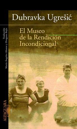 MUSEO DE LA RENDICION INCONDICIONAL | 9788420465210 | UGRESIC, DUBRAVKA