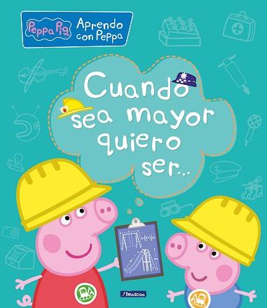 CUANDO SEA MAYOR, QUIERO SER... (APRENDO CON PEPPA PIG) | 9788448850692 | VARIOS AUTORES,