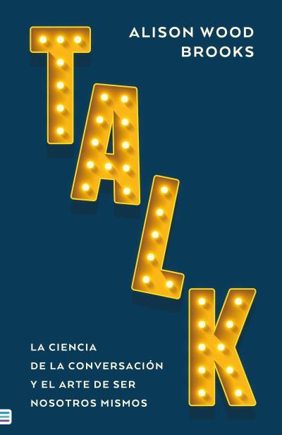TALK: LA CIENCIA DE LA CONVERSACION | 9788492917389 | WOOD BROOKS, ALISON