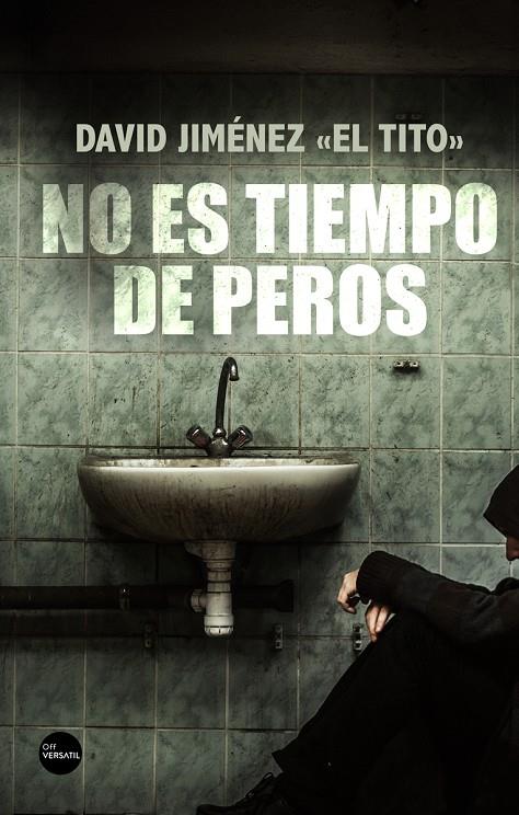 NO ES TIEMPO DE PEROS | 9788417451318 | JIMÉNEZ «EL TITO», DAVID