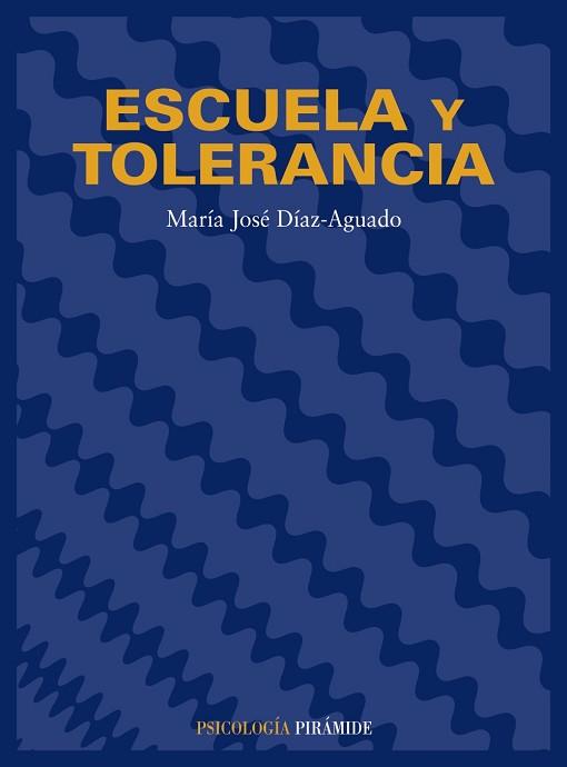 ESCUELA Y TOLERANCIA | 9788436809527 | DIAZ-AGUADO,MARIA JOSE