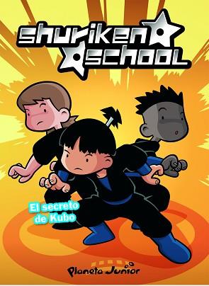 SHURIKEN SCHOOL 1. EL SECRETO DE KUBO | 9788408076384 | ZINKIA