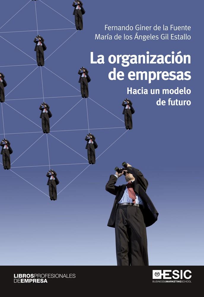 LA ORGANIZACIÓN DE EMPRESAS | 9788415986522 | GINER DE LA FUENTE, FERNANDO/GIL ESTALLO, MARÍA DE LOS ÁNGELES