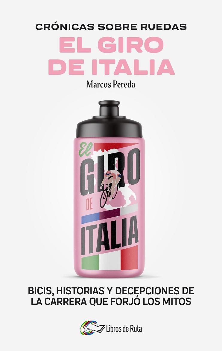 CRÓNICAS SOBRE RUEDAS. EL GIRO DE ITALIA | 9788412905717 | PEREDA, MARCOS