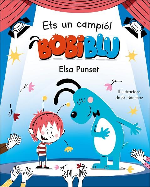 ETS UN CAMPIÓ, BOBIBLÚ! (BOBLIBLÚ) | 9788448855819 | PUNSET, ELSA/SR. SÁNCHEZ,