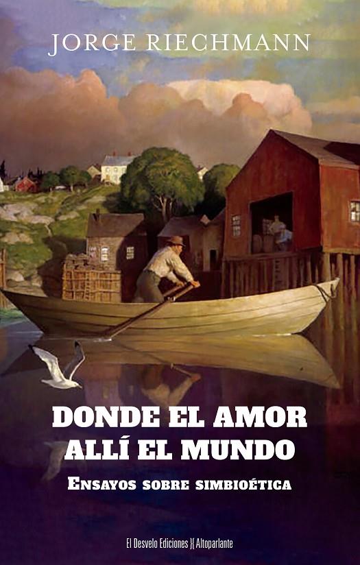 DONDE EL AMOR, ALLÍ EL MUNDO | 9791387799250 | RIECHMANN FERNANDEZ, JORGE / FERNANDEZ RUBIO, JAVIER