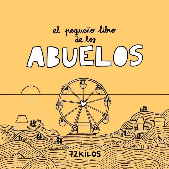 EL PEQUEÑO LIBRO DE LOS ABUELOS | 9788466683883 | , 72 KILOS