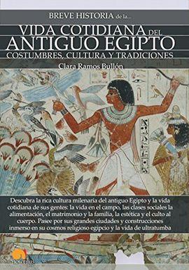 BREVE HISTORIA DE LA VIDA COTIDIANA DEL ANTIGUO EGIPTO | 9788499679259 | RAMOS BULLóN, CLARA