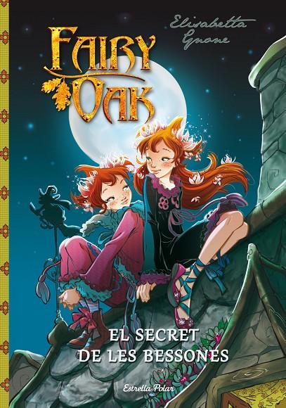 FAIRY OAK. EL SECRET DE LES BESSONES | 9788490572436 | GNONE, ELISABETTA