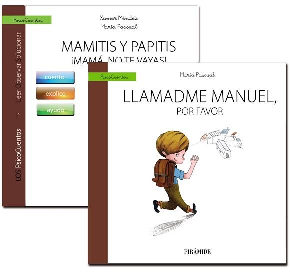 GUÍA: MAMITIS Y PAPITIS. ¡MAMÁ, NO TE VAYAS! + CUENTO: LLAMADME MANUEL, POR FAVO | 9788436836608 | MÉNDEZ CARRILLO, FRANCISCO XAVIER/PASCUAL, MARÍA