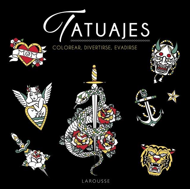 TATUAJES | 9788419250445 | DESSAIN ET TOLRA / ÉDITIONS LAROUSSE