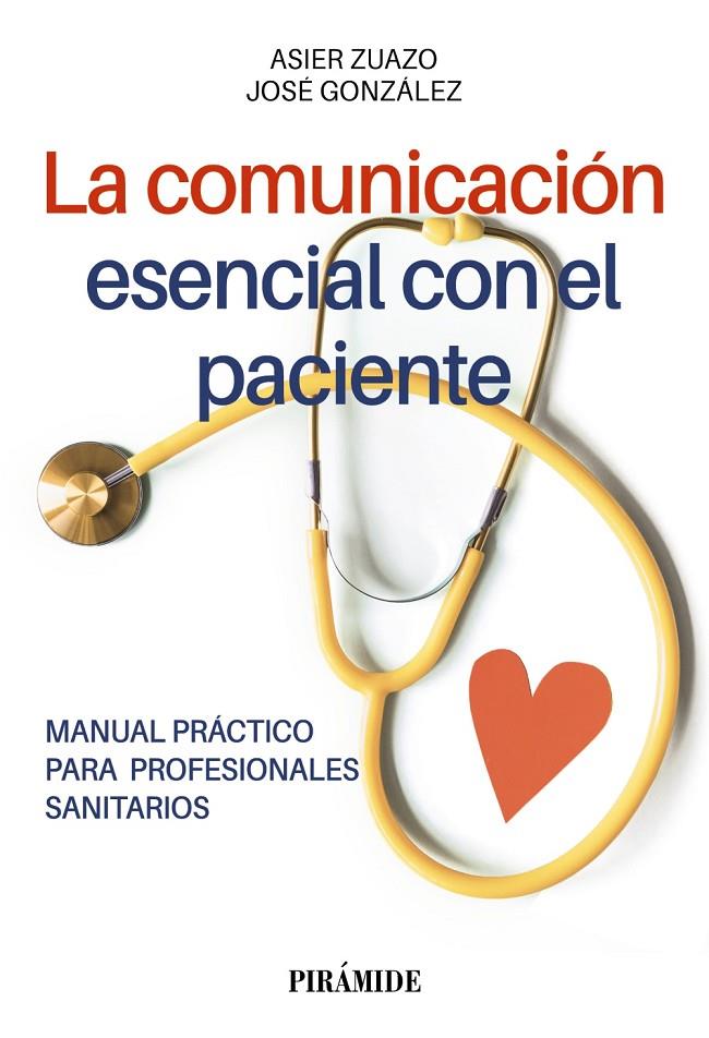 LA COMUNICACIÓN ESENCIAL CON EL PACIENTE | 9788436849523 | ZUAZO, ASIER / GONZÁLEZ, JOSÉ
