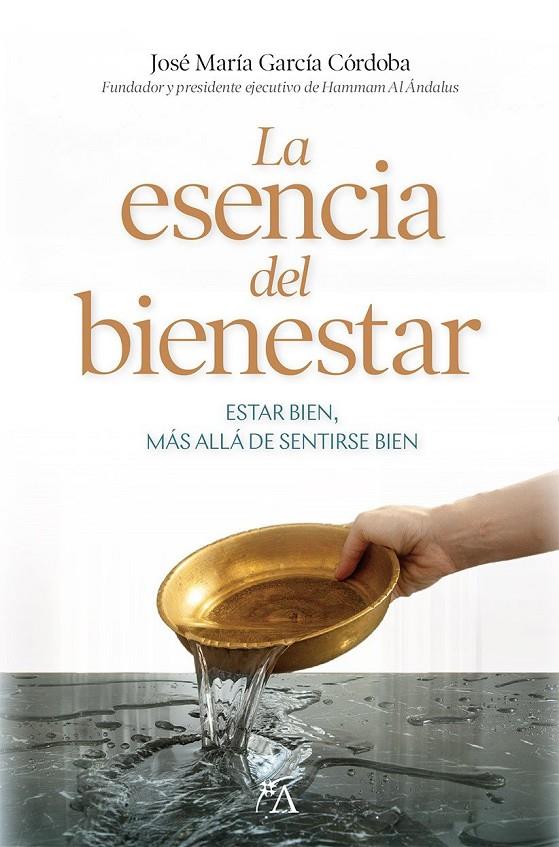 LA ESENCIA DEL BIENESTAR | 9791388396007 | GARCÍA CÓRDOBA, JOSÉ MARÍA