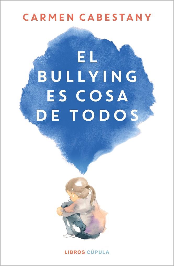 EL BULLYING ES COSA DE TODOS | 9788448034108 | CABESTANY, CARMEN