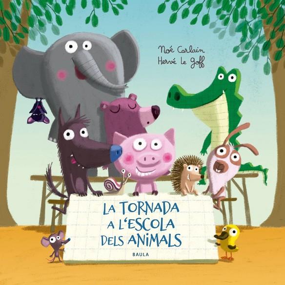 LA TORNADA A L'ESCOLA DELS ANIMALS | 9788447940332 | CARLAIN, NOE