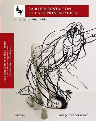 REPRESENTACIÓN DE LA REPRESENTACIÓN | 9788437624259 | GÓMEZ MOLINA, JUAN JOSÉ/CABEZAS, LINO/COPÓN, MIGUE