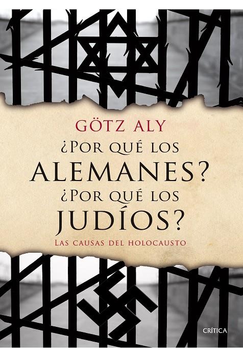 POR QUÉ LOS ALEMANES? ¿POR QUÉ LOS JUDÍOS? | 9788498924282 | GÖTZ ALY